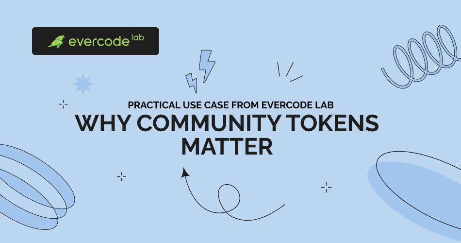 Why Community Tokens Matter: Practical Use Case from Evercode Lab ...